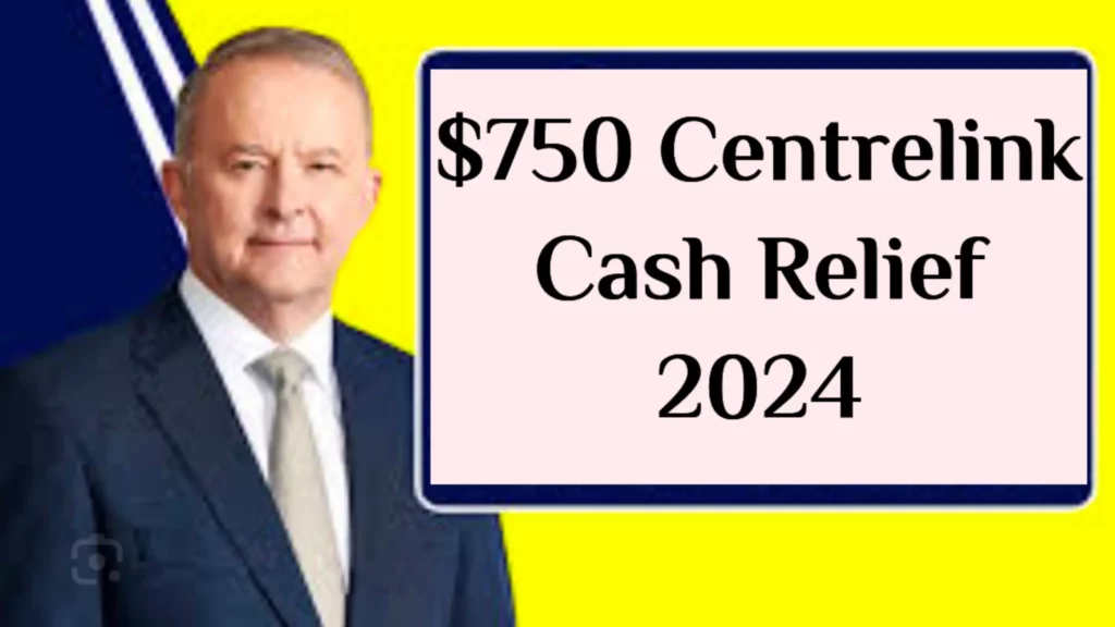 $750 Centrelink Cash Relief 2024