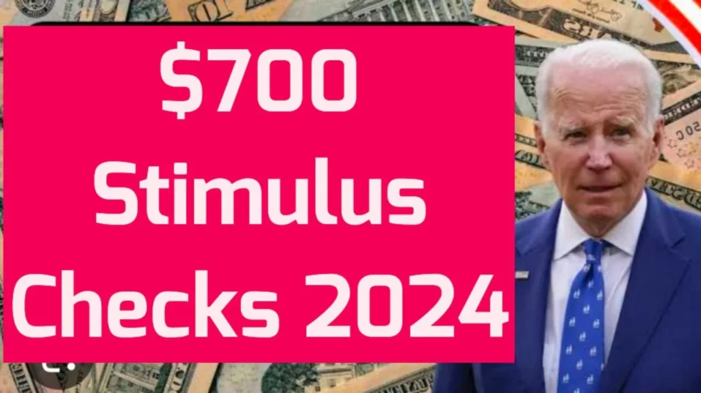 $700 Stimulus Checks 2024